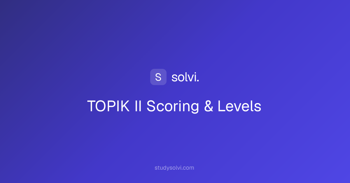 TOPIK II Scoring & Levels Explained | Solvi